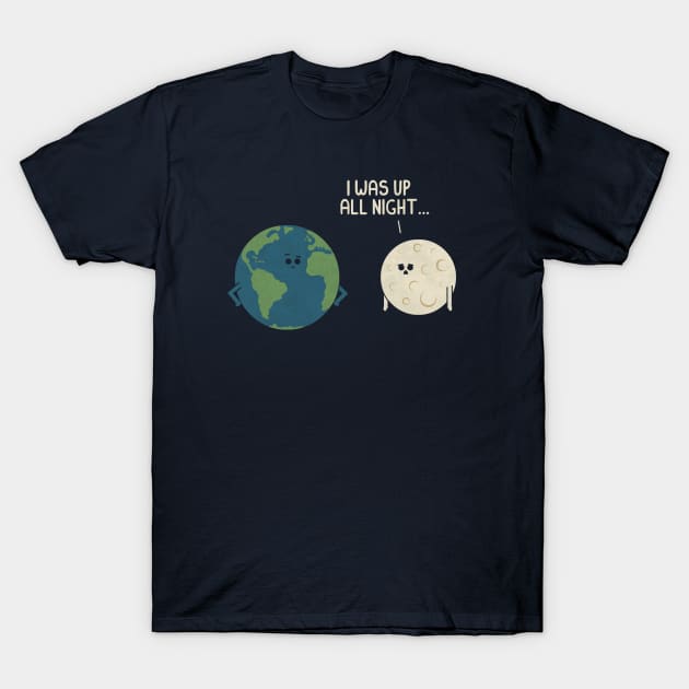 Up All Night T-Shirt by HandsOffMyDinosaur
